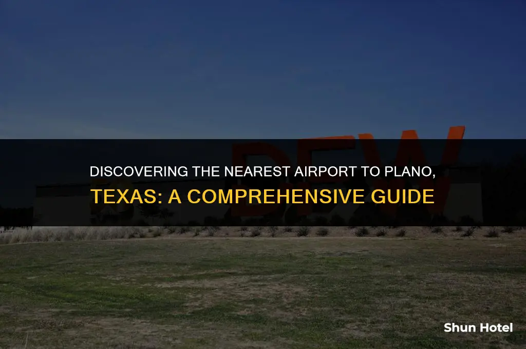 which airport is closest to plano texas