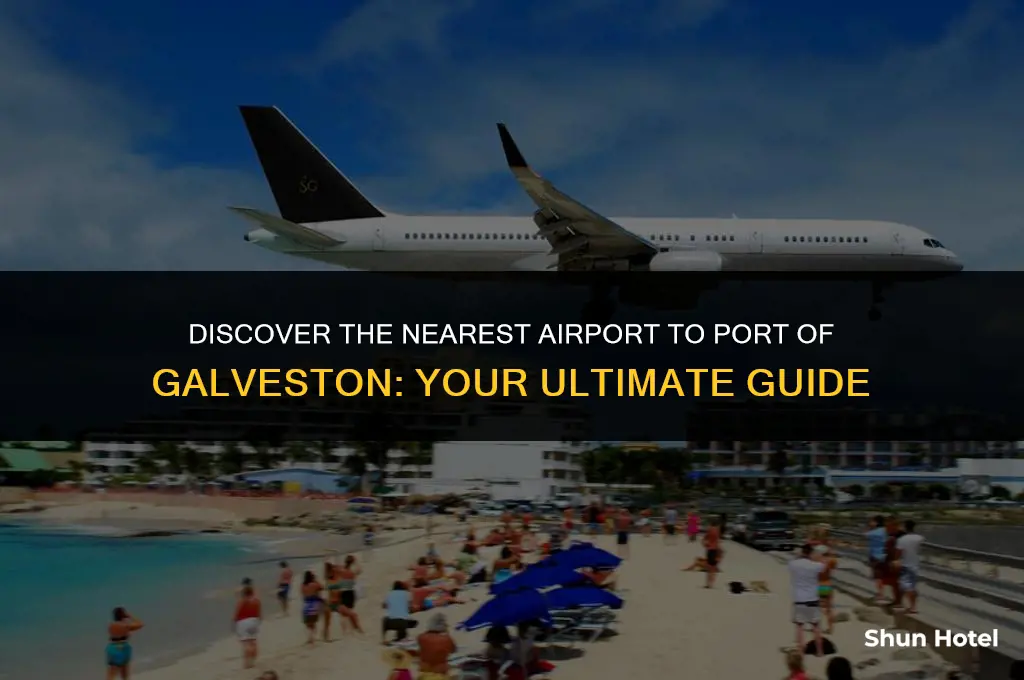 which airport is closest to port of galveston