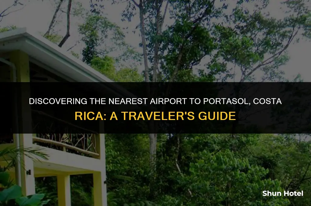 which airport is closest to portasol costa rica