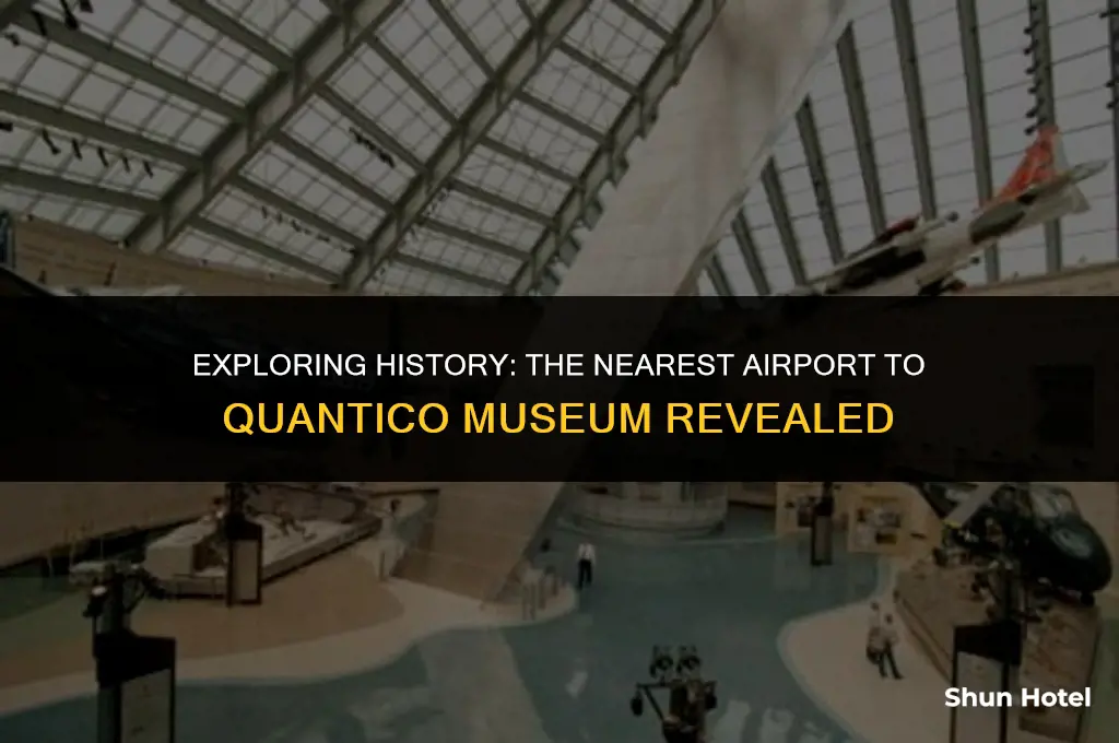 which airport is closest to quantico museum
