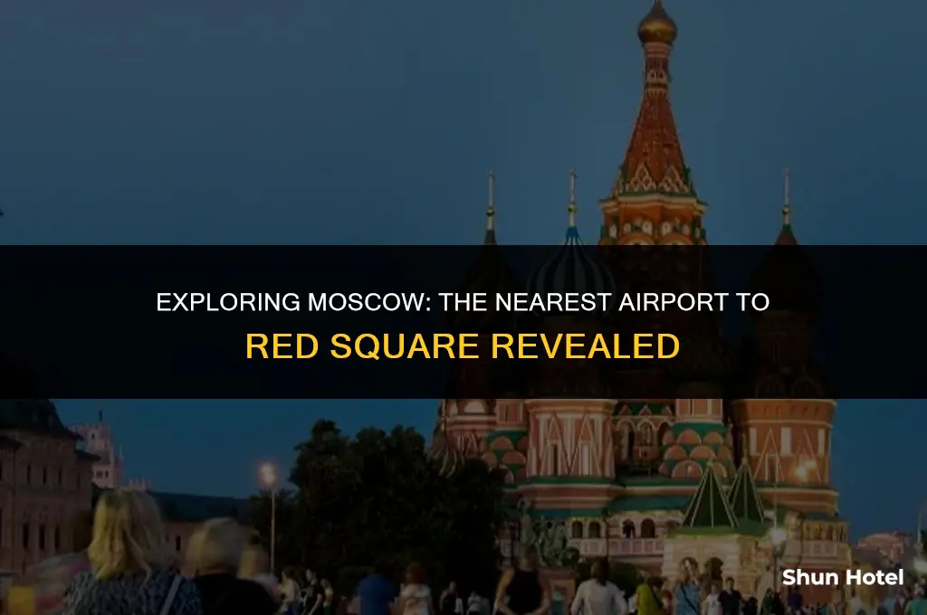 which airport is closest to red square