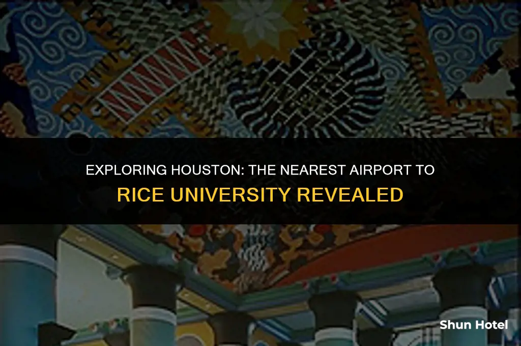 which airport is closest to rice university