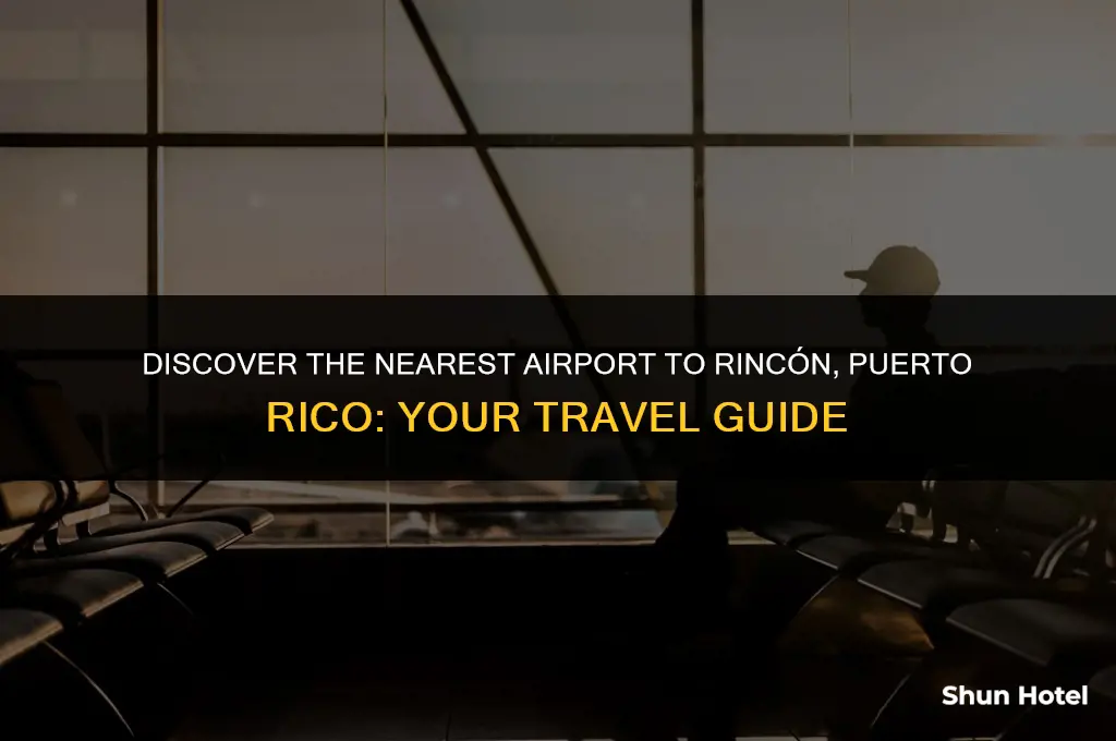 which airport is closest to rincon puerto rico