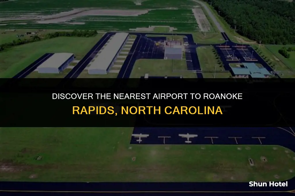 which airport is closest to roanoke rapids north carolina