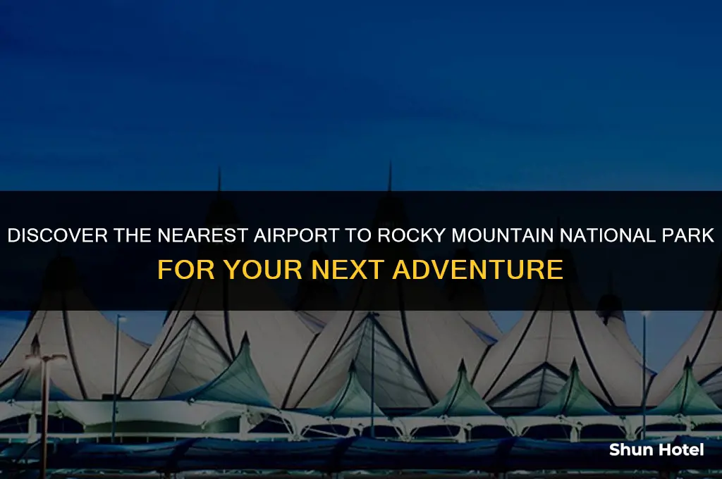 which airport is closest to rocky mountain national park
