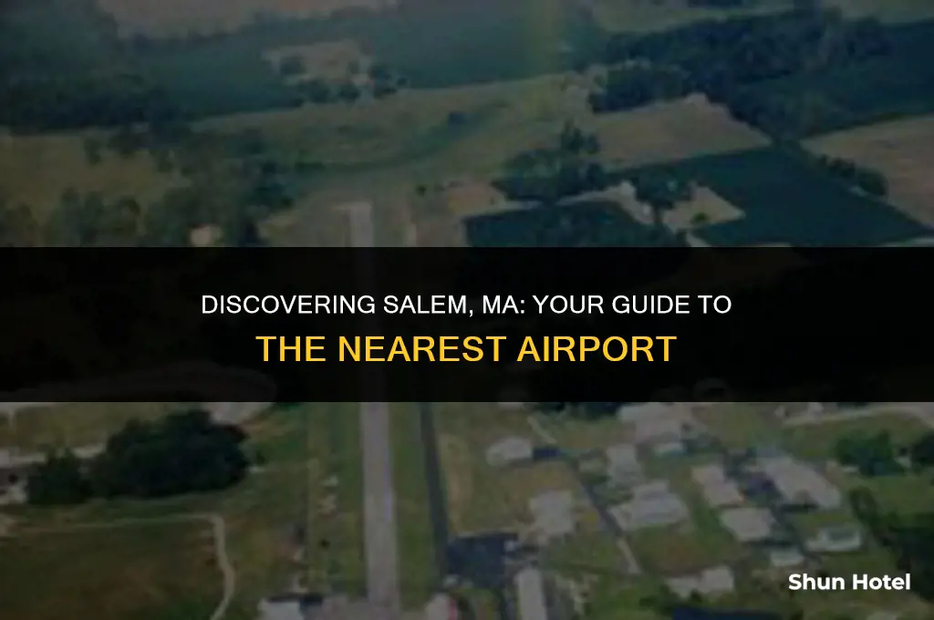 which airport is closest to salem ma