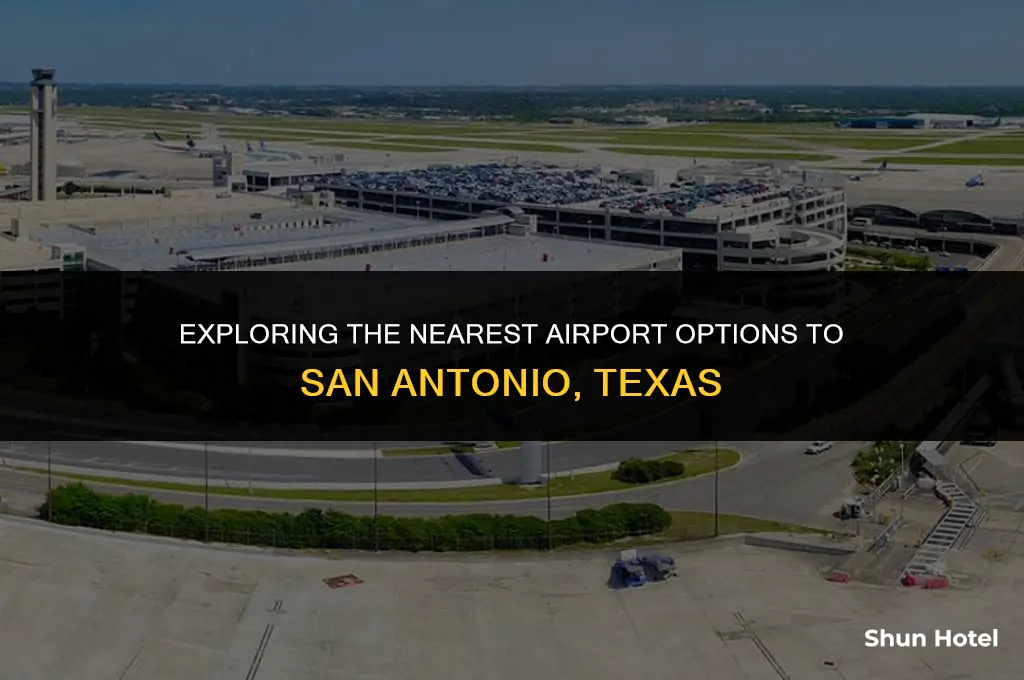 which airport is closest to san antonio texas