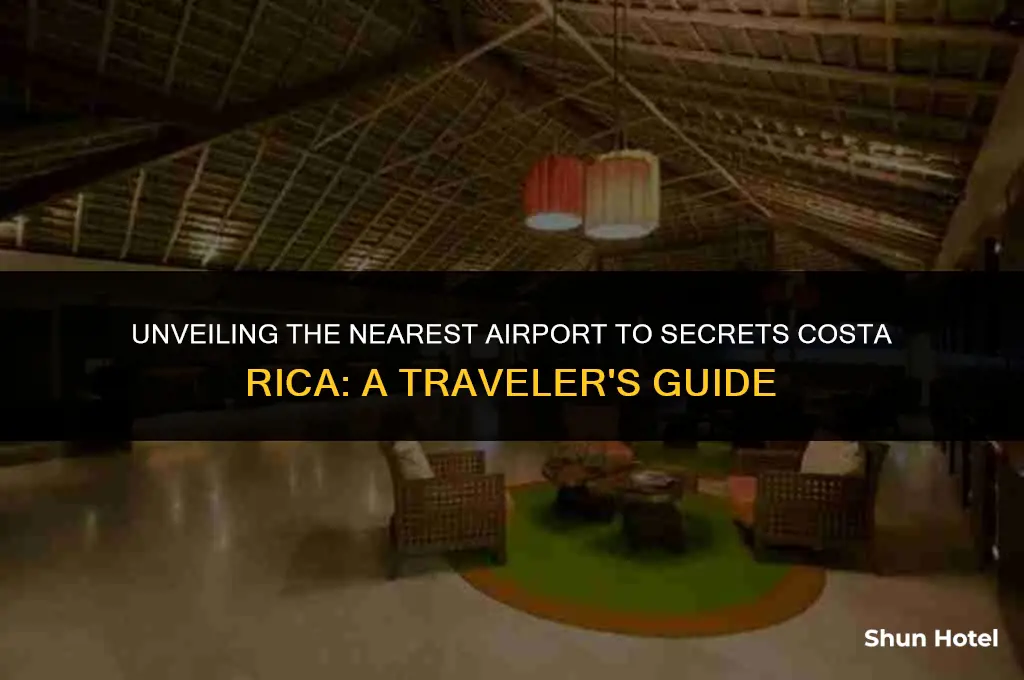 which airport is closest to secrets costa rica