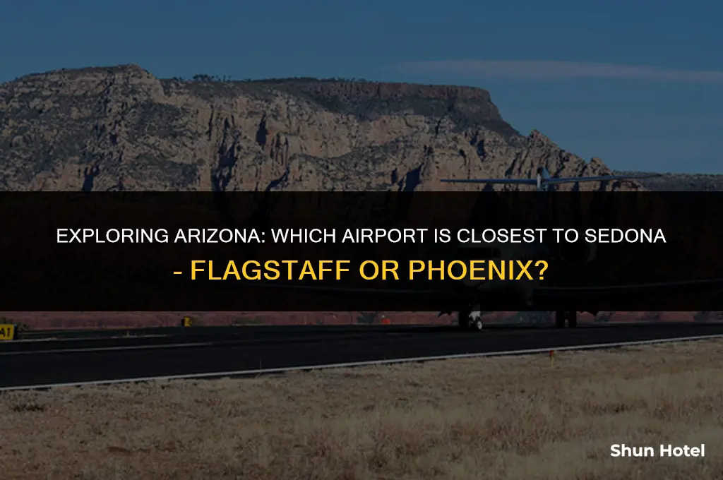 which airport is closest to sedona flagstaff or phoenix