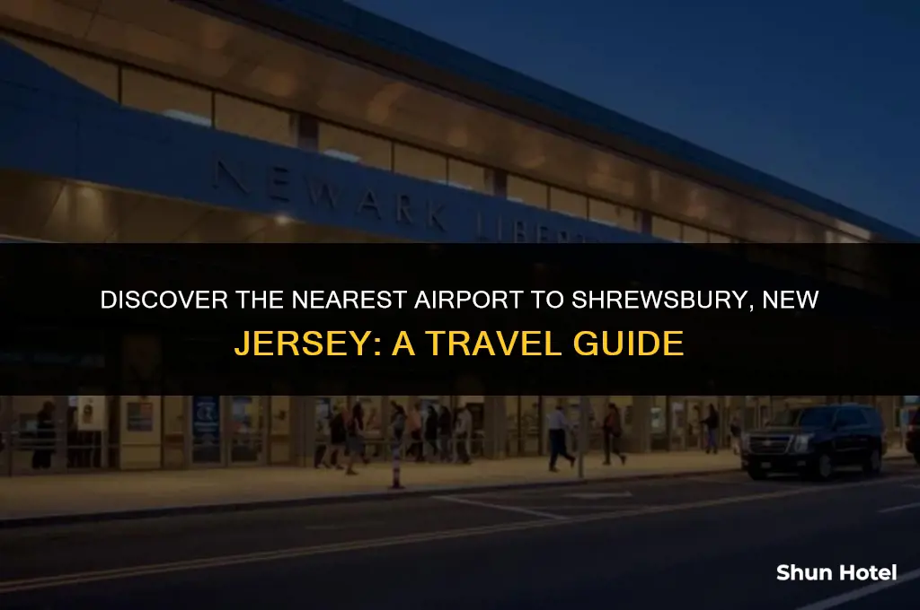 which airport is closest to shrewsbury new jersey