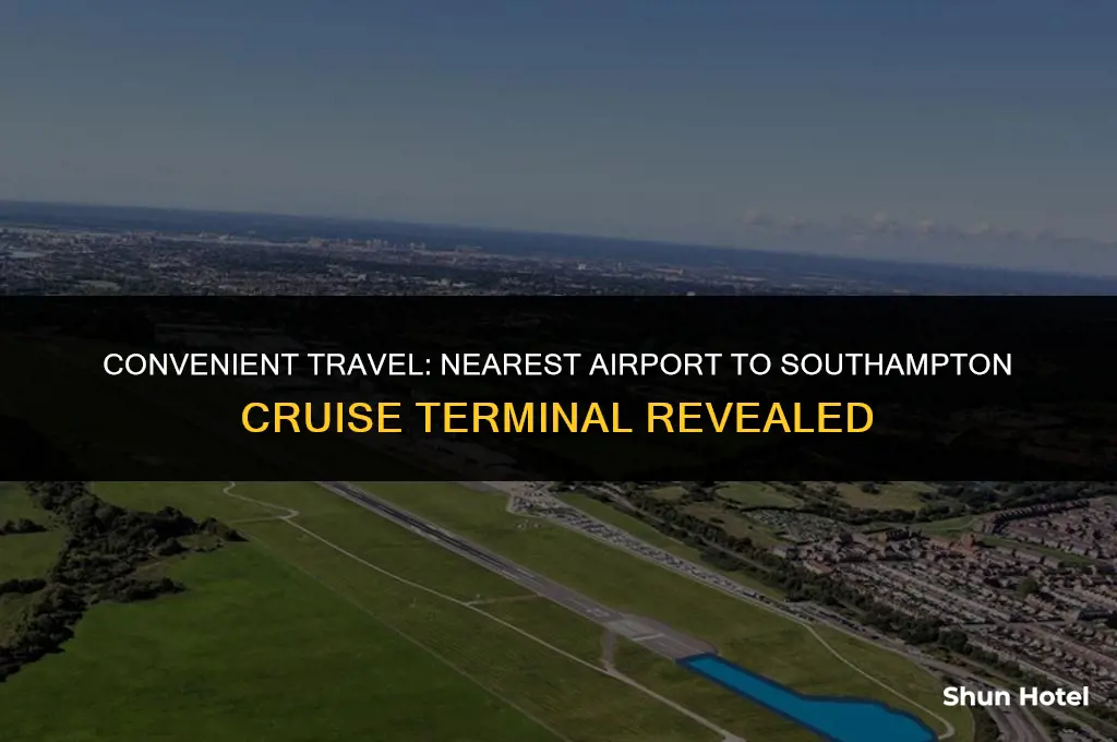 which airport is closest to southampton cruise terminal