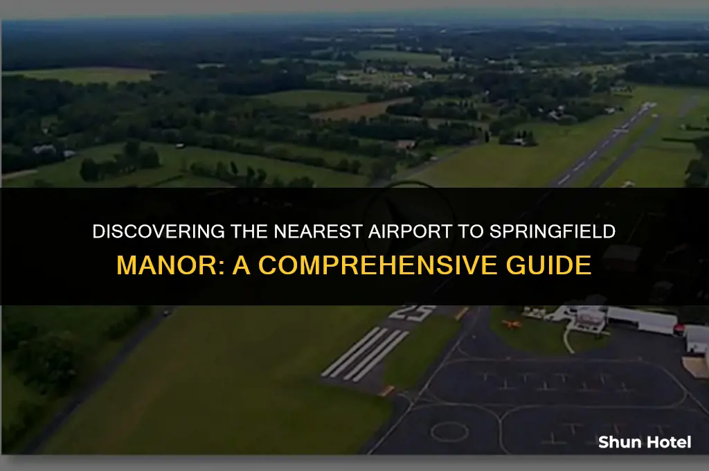 which airport is closest to springfield manor