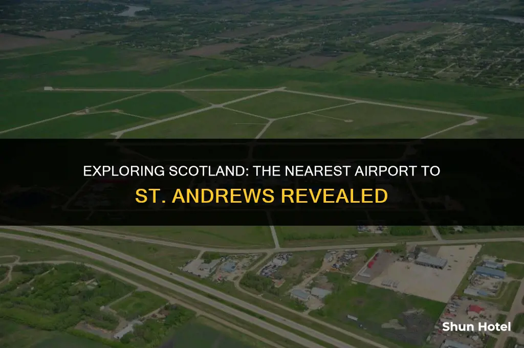 which airport is closest to st andrews scotland