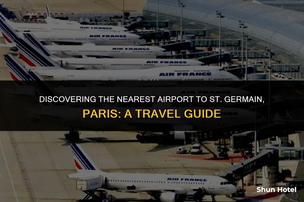 which airport is closest to st germain in paris