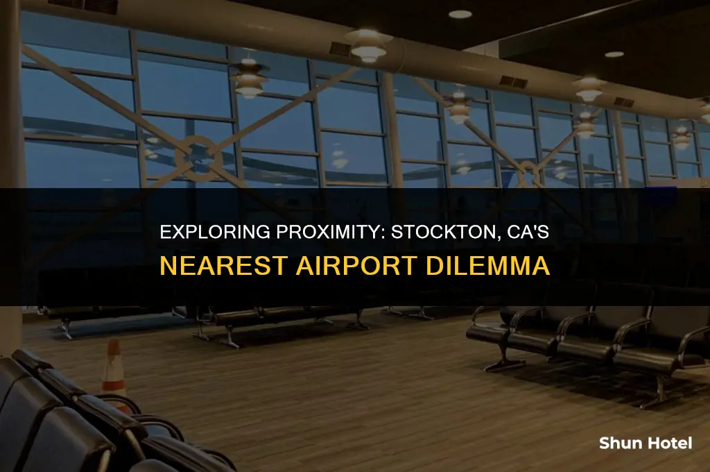 which airport is closest to stockton ca oakland or sacremento