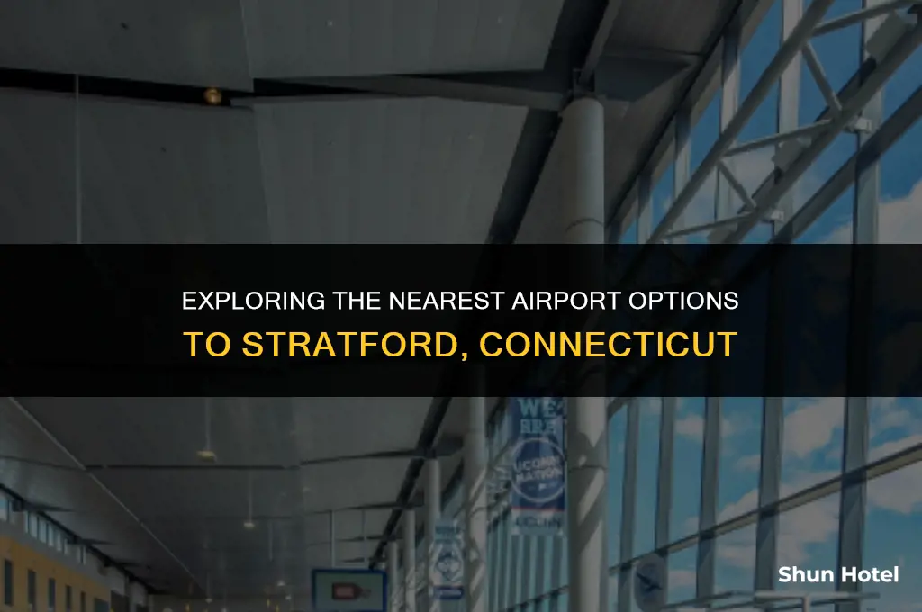 which airport is closest to stratford ct