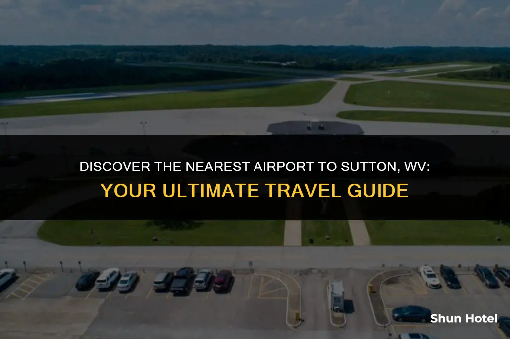 which airport is closest to sutton wv