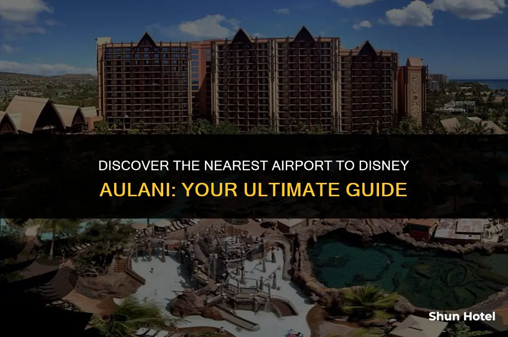 which airport is closest to the disney aulani