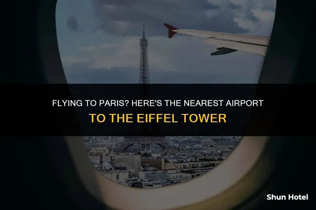 which airport is closest to the eiffel tower in paris
