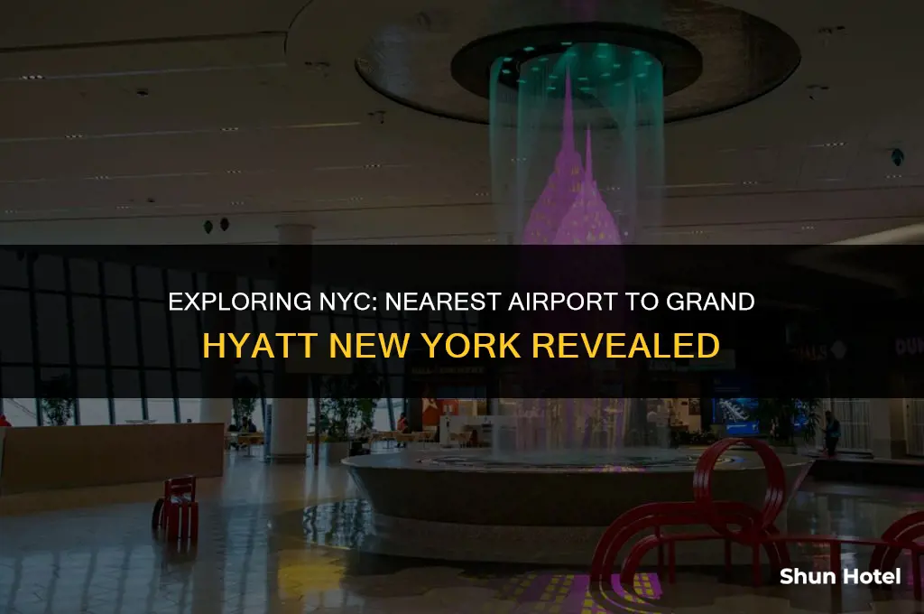 which airport is closest to the grand hyatt new york
