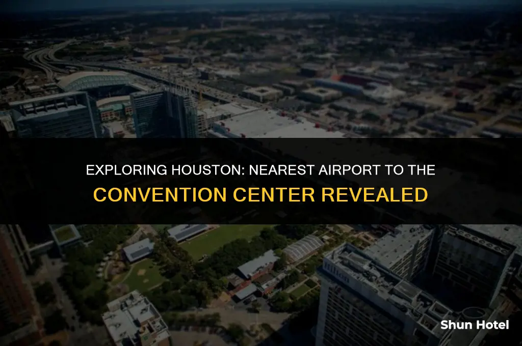 which airport is closest to the houston convention center