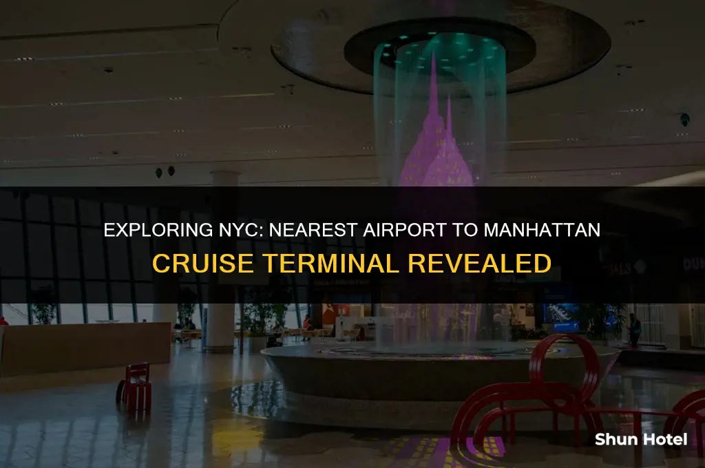 which airport is closest to the manhattan cruise terminal