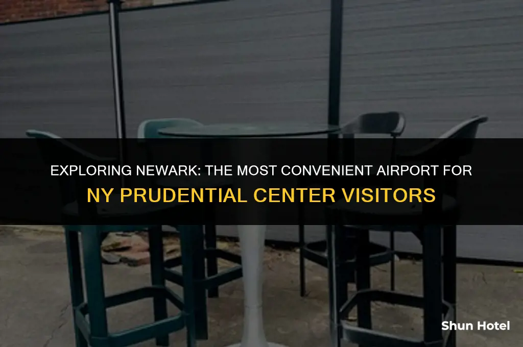 which airport is closest to the ny prudential center