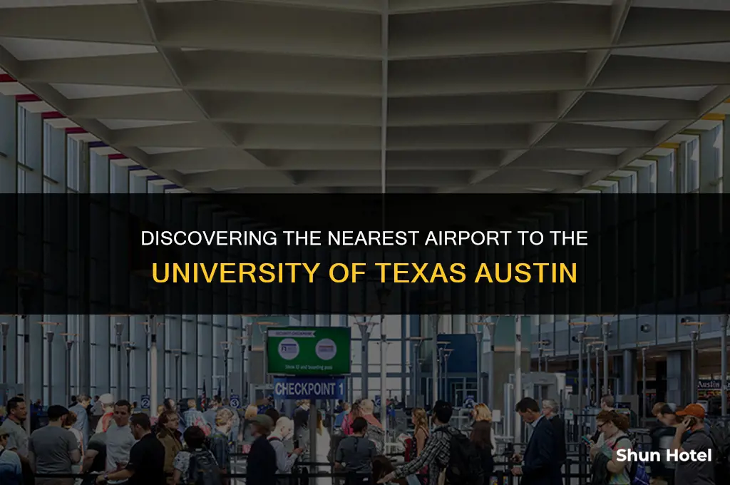 which airport is closest to the university of texas austin