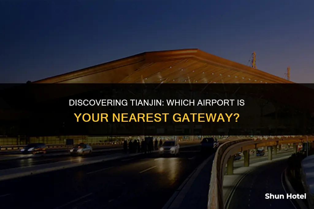 which airport is closest to tianjin china