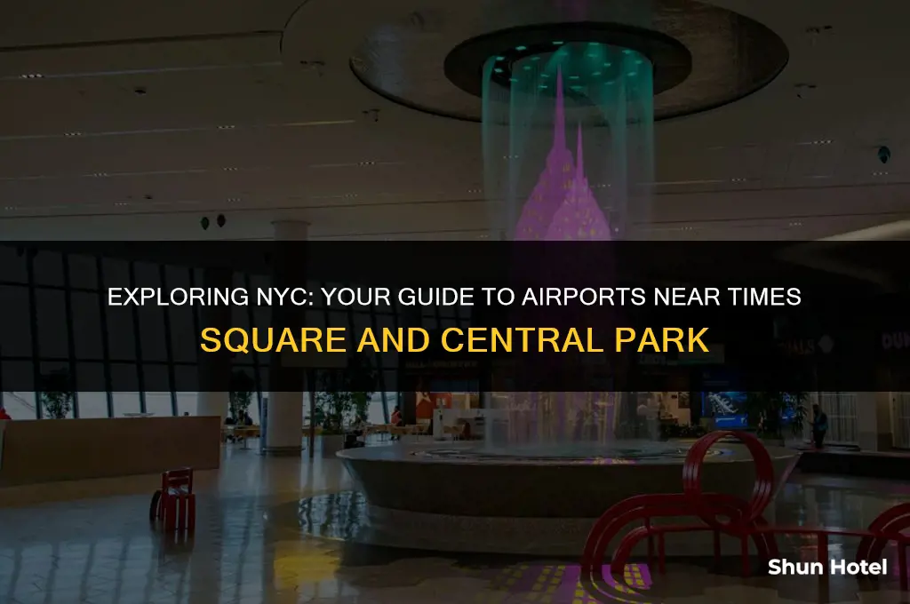 which airport is closest to times square and central park