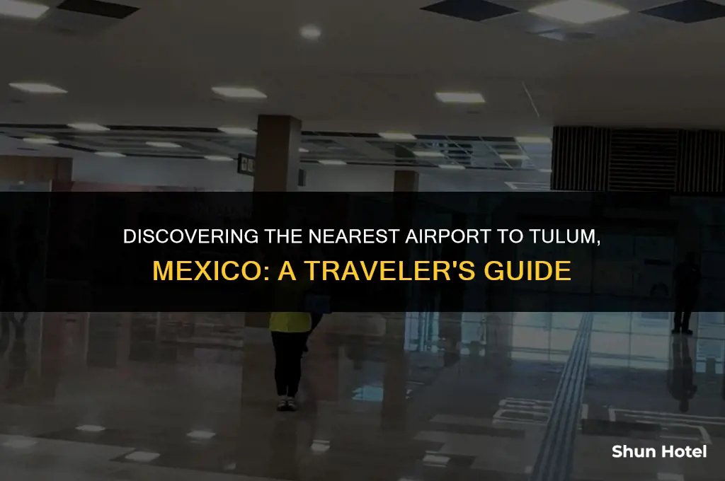 which airport is closest to tulum mexico