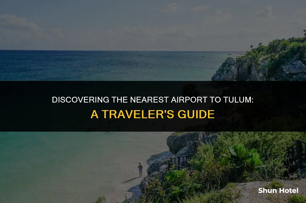 which airport is closest to tulum