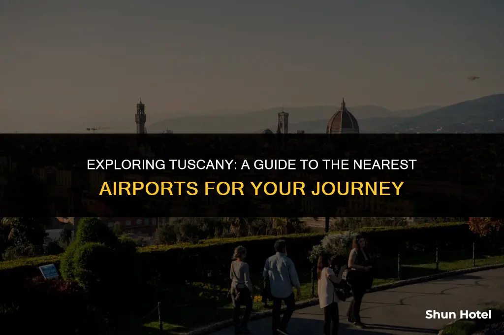 which airport is closest to tuscany