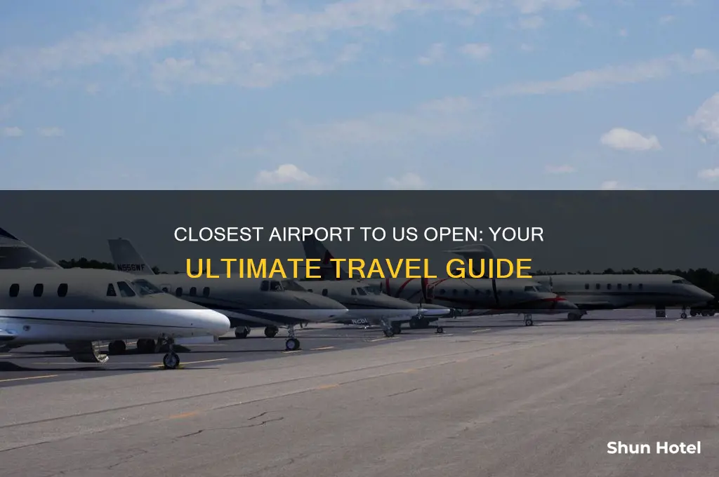 which airport is closest to us open