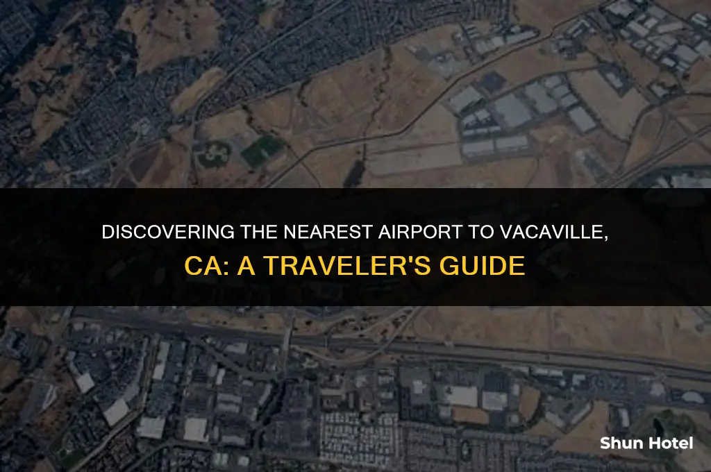 which airport is closest to vacaville ca