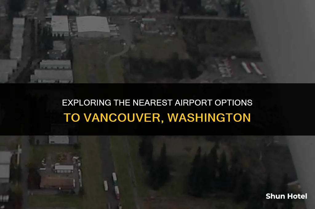 which airport is closest to vancouver washington
