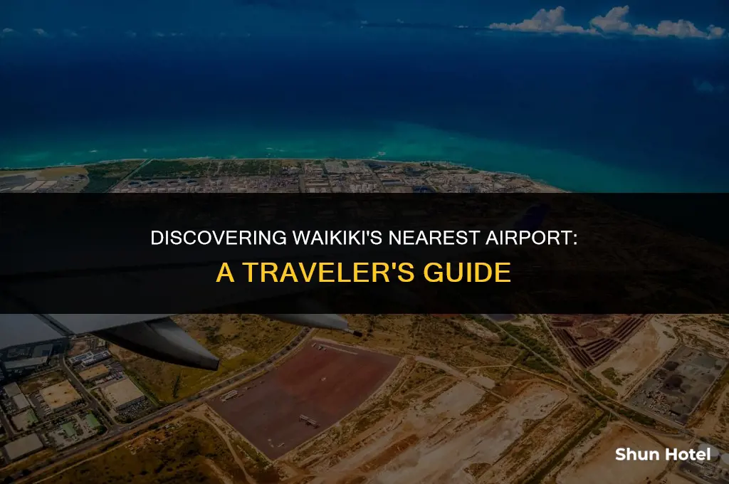 which airport is closest to waikiki