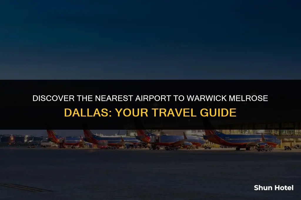 which airport is closest to warwick melrose dallas