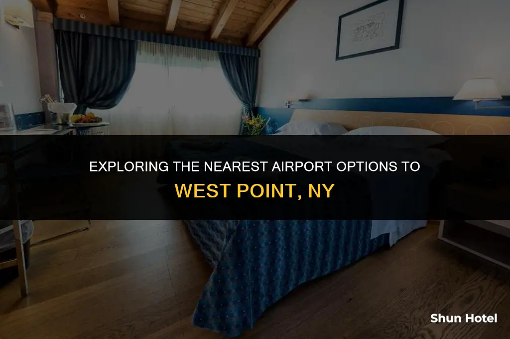 which airport is closest to west point ny