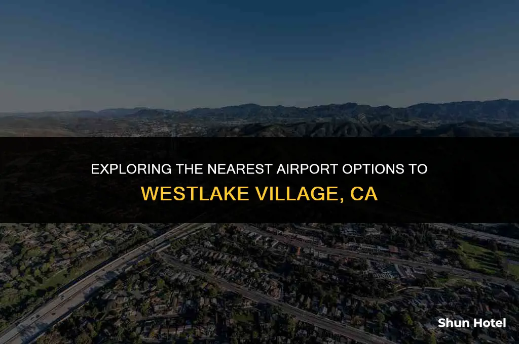 which airport is closest to westlake village ca