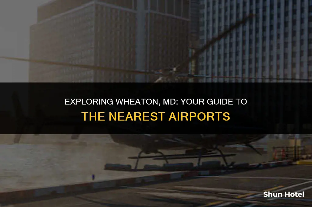 which airport is closest to wheaton md