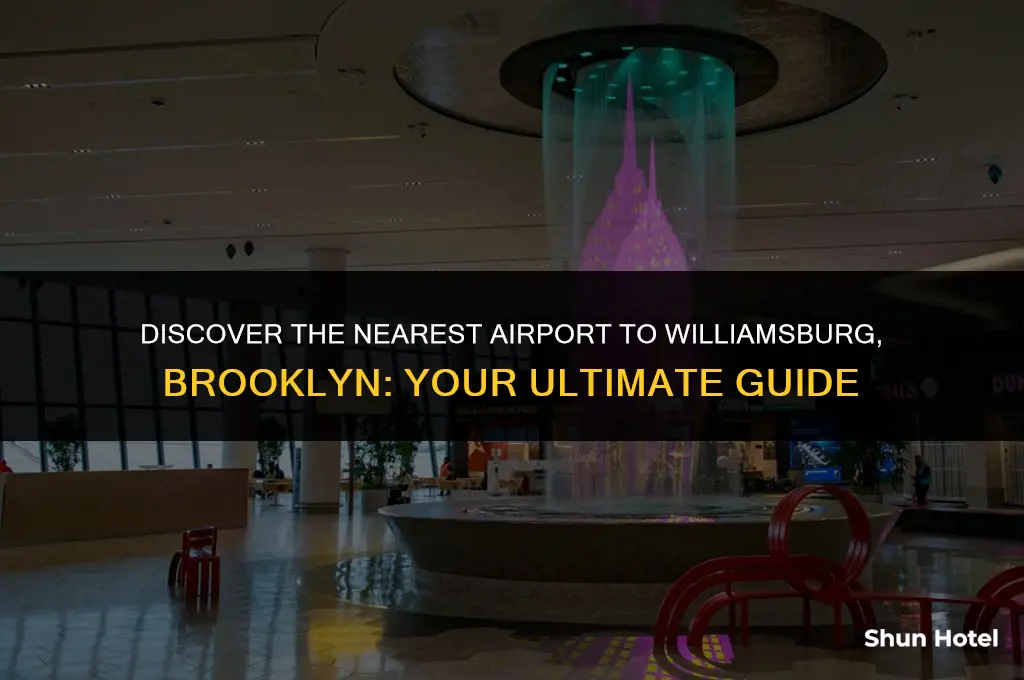 which airport is closest to williamsburg brooklyn