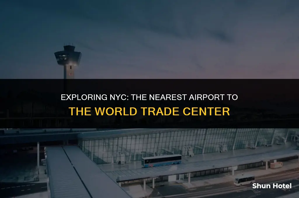 which airport is closest to world trade center