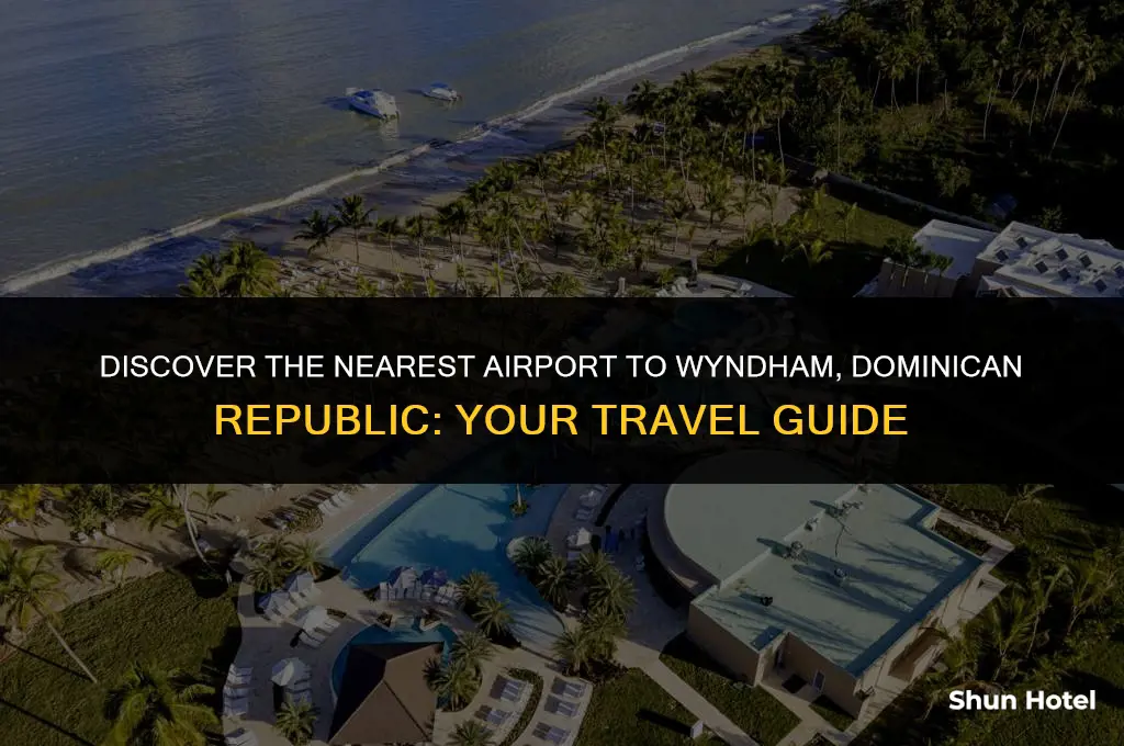which airport is closest to wyndham v dominican republic