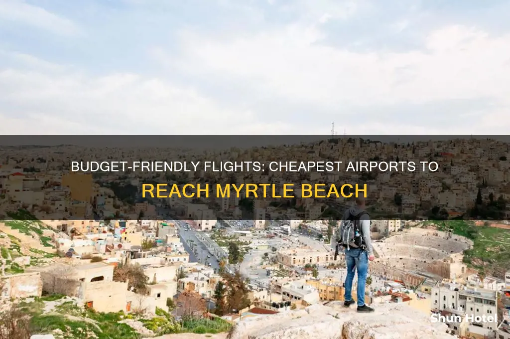 which airport is the cheapest to fly into myrtle beach