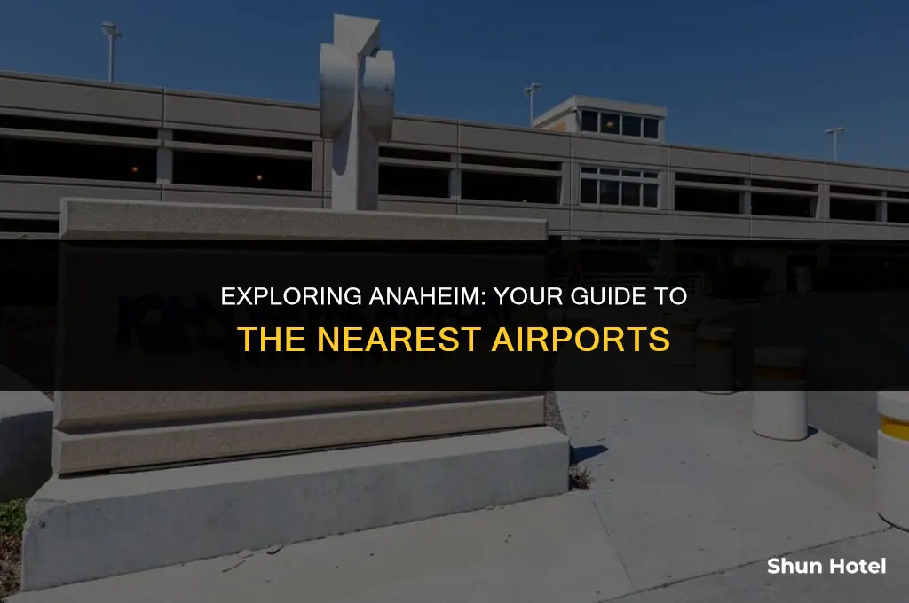 which airport is the closest to anaheim ca