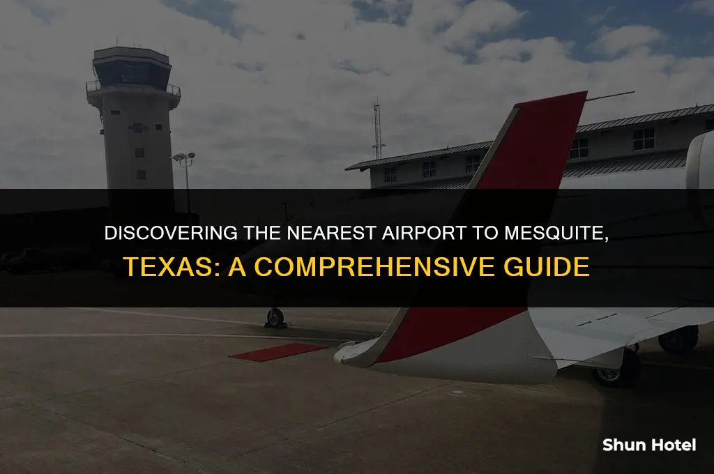 which airport is the closest to mesquite texas