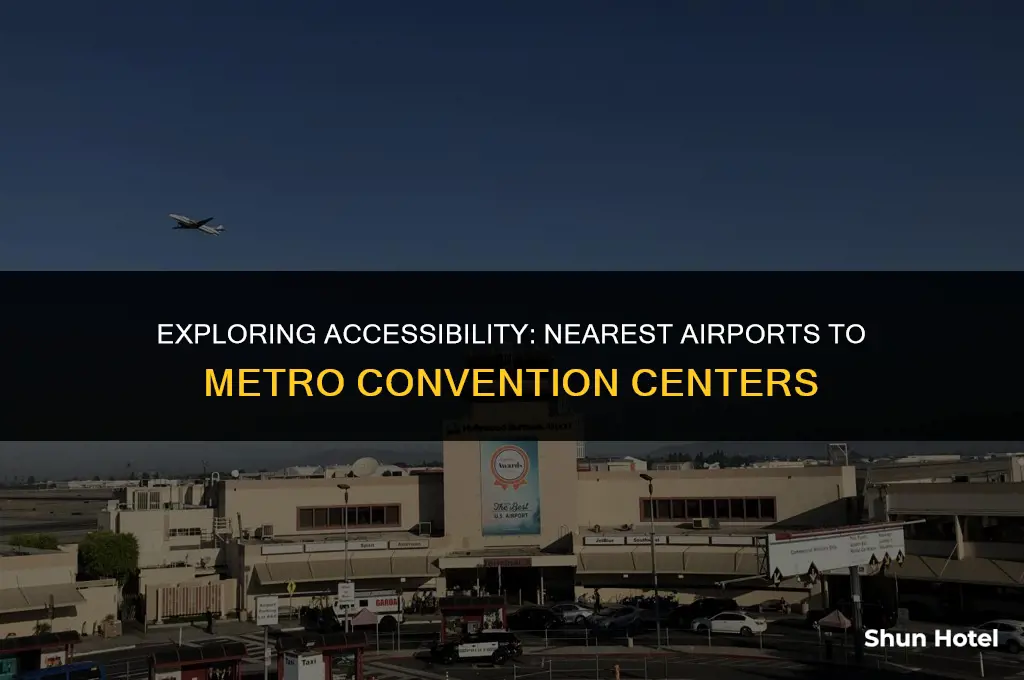 which airport is the closest to metro convention centre