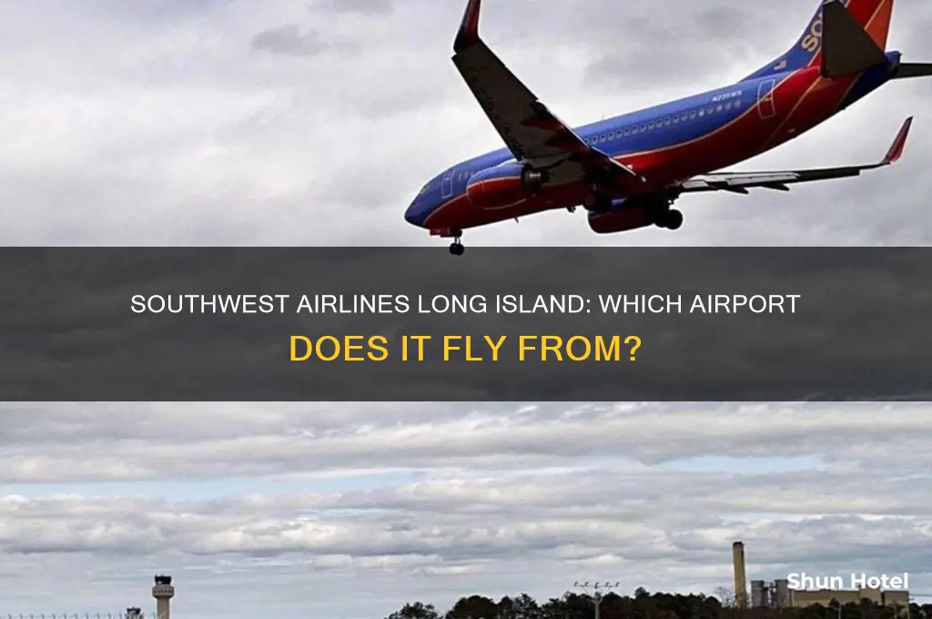 which airport on long island does southwest fly out of