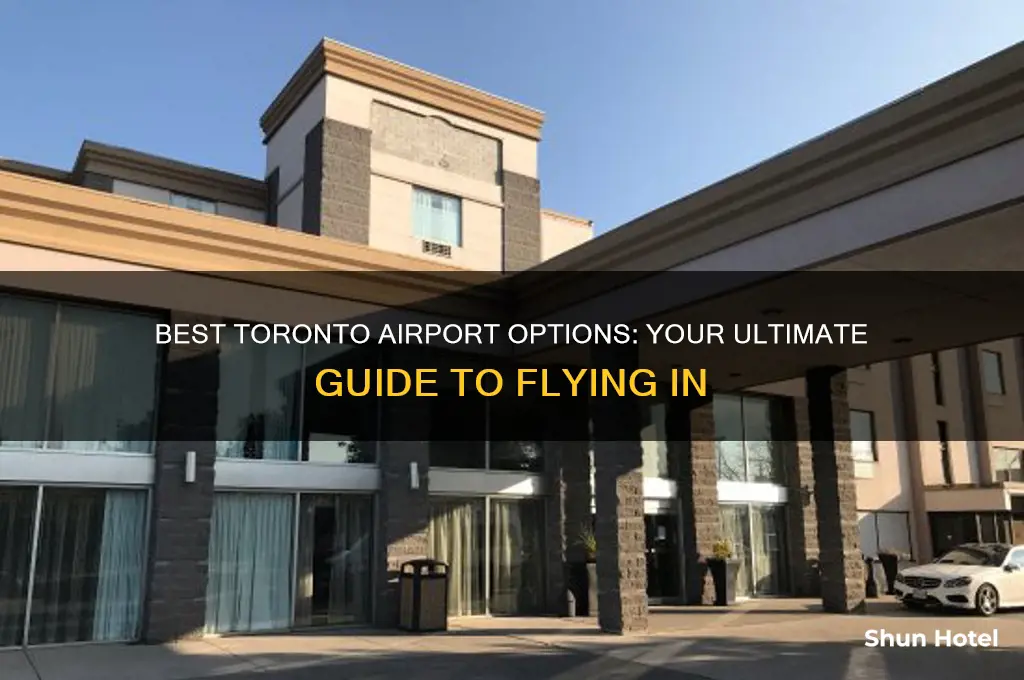 which airport should i fly into to toronto